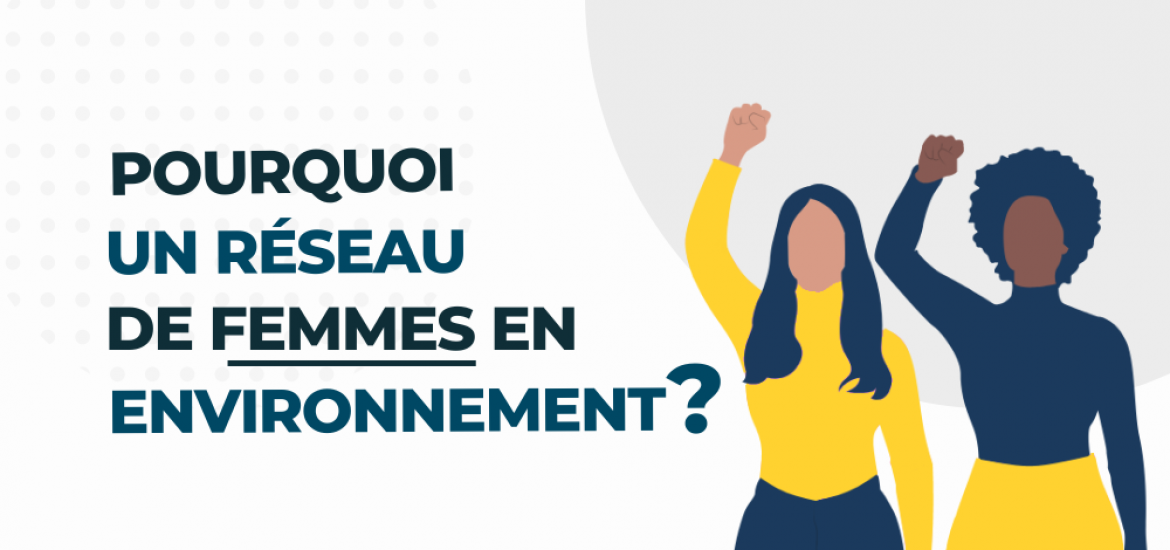 Pourquoi un réseau de femmes en environnement?